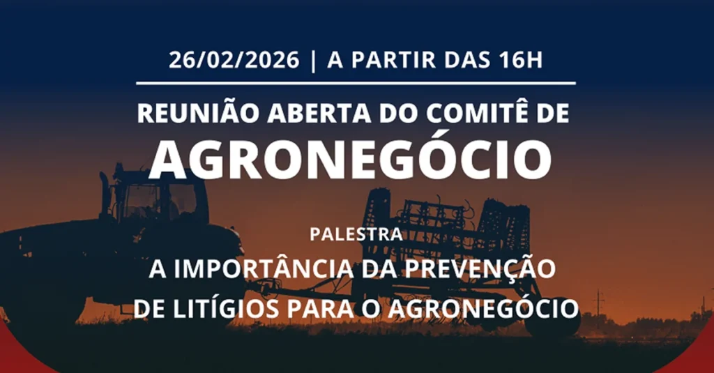Reunião Aberta sobre Prevenção de Litígios no Agronegócio: Um Evento Imperdível