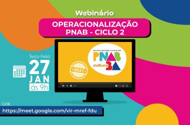 Webinário “Operacionalização PNAB – Ciclo 2”: Orientações para Gestores Culturais na Bahia Webinário “Operacionalização PNAB - Ciclo 2”: Orientações para Gestores Culturais na Bahia