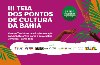 III Teia Estadual dos Pontos de Cultura da Bahia: Uma Celebração da Diversidade Cultural III Teia Estadual dos Pontos de Cultura da Bahia: Uma Celebração da Diversidade Cultural