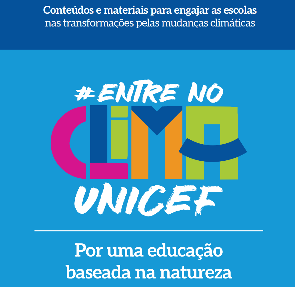 Educação Baseada na Natureza: Iniciativa do UNICEF para Enfrentar a Crise Climática Educação Baseada na Natureza: Iniciativa do UNICEF para Enfrentar a Crise Climática